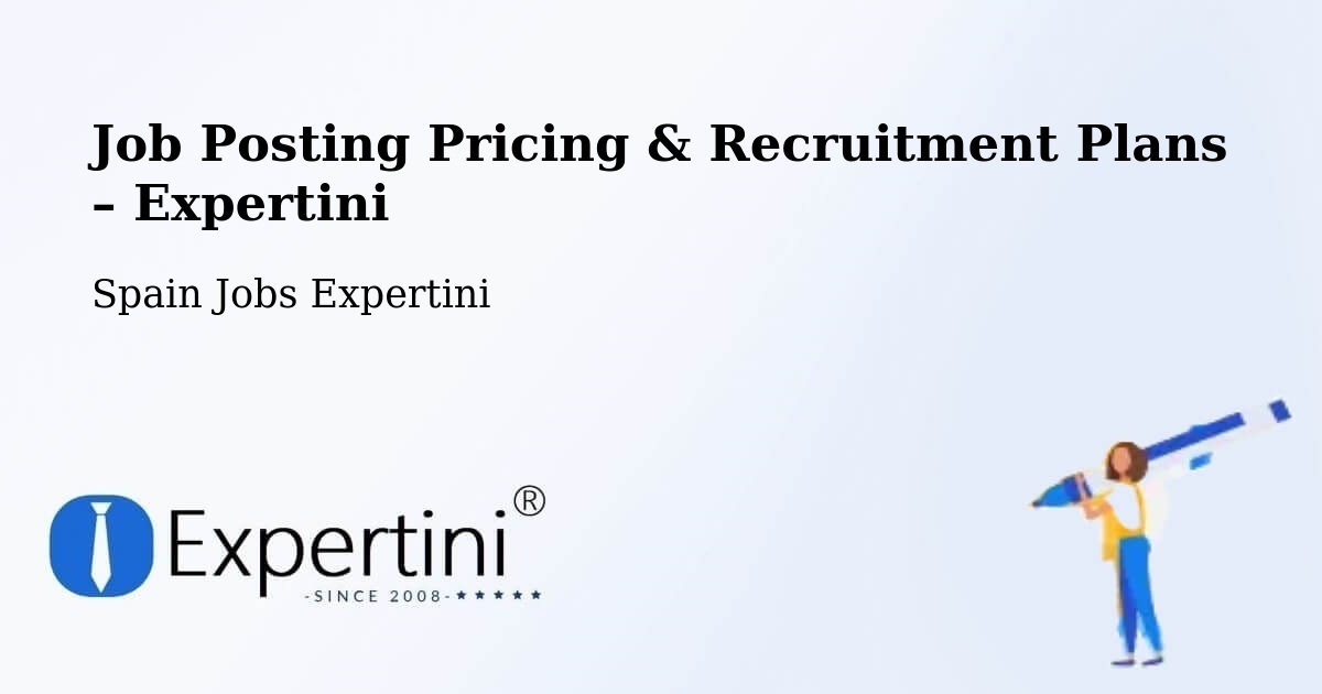 Job Posting Pricing & Recruitment Plans – Málaga - Málaga, Spain Jobs Expertini